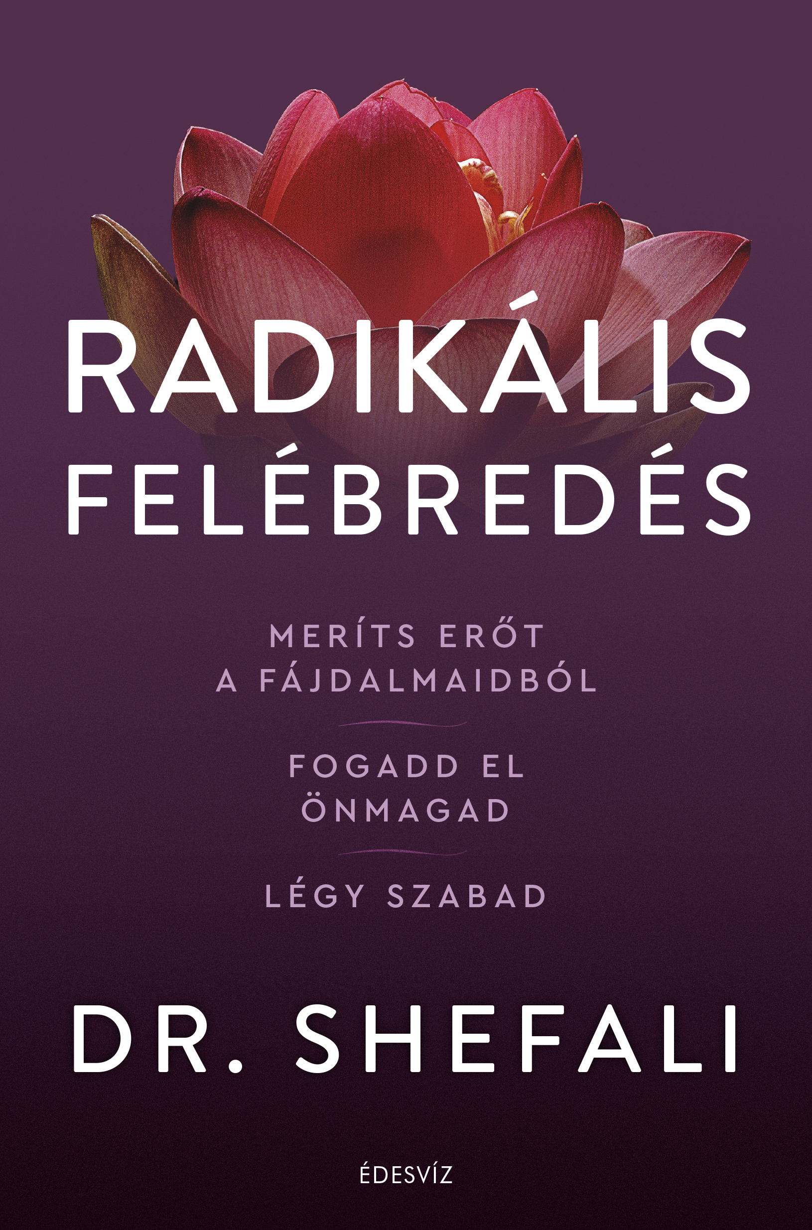 Dr. Shefali Tsabary - Radikális felébredés [eKönyv: epub, mobi]