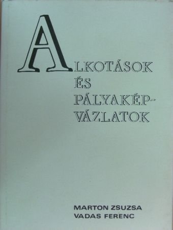 Marton Zsuzsa - Alkotások és pályaképvázlatok [antikvár]