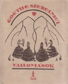Goethe szerelmei I. kötet: Vallomások [antikvár]