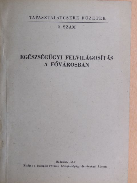 Dr. Knoll Andor - Egészségügyi felvilágosítás a fővárosban [antikvár]