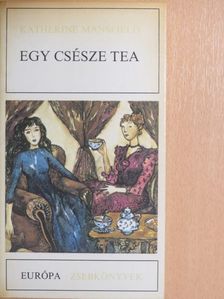 Katherine Mansfield - Egy csésze tea [antikvár]