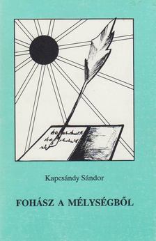 Kapcsándy Sándor - Fohász a mélységből [antikvár]