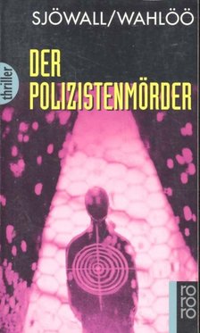 SJÖWALL, MAJ - WAHLÖÖ, PER - Der Polizistenmörder [antikvár]