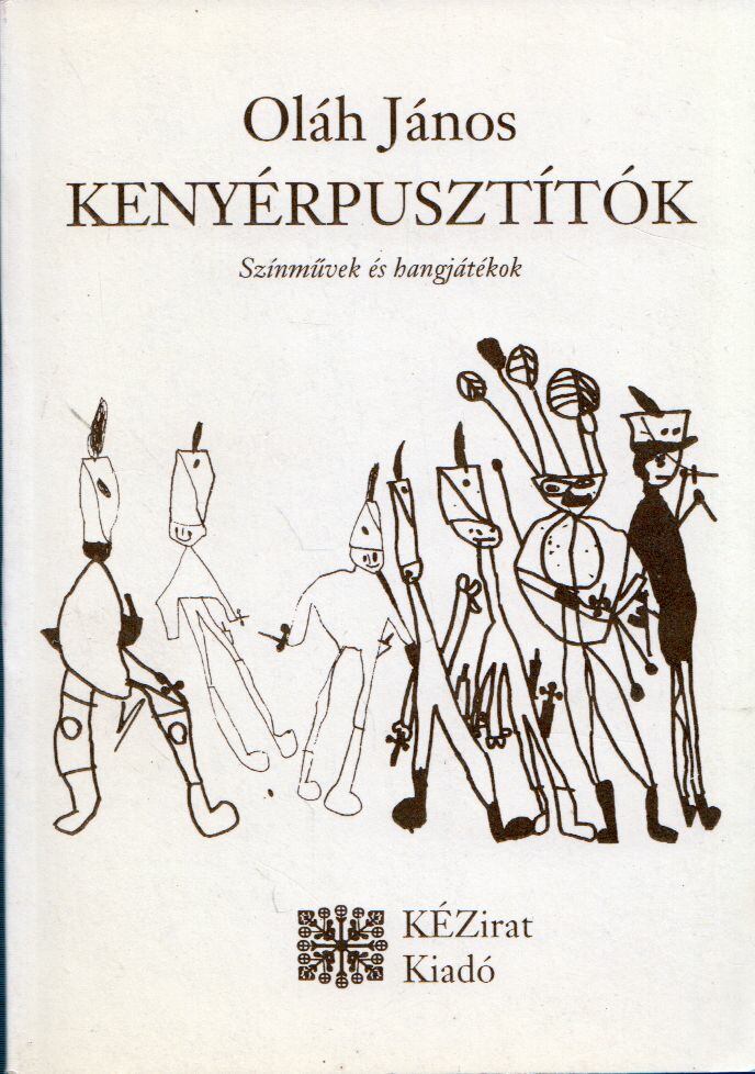 Oláh János - Kenyérpusztítók [antikvár]