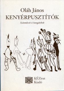 Oláh János - Kenyérpusztítók [antikvár]