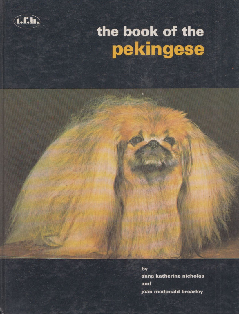 Anna Katherine Nicholas, Joan McDonald Brearley - The Book of the Pekingese [antikvár]