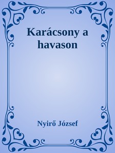 NYÍRŐ JÓZSEF - Karácsony a havason [eKönyv: epub, mobi]