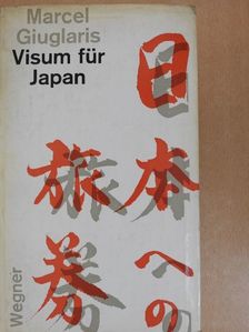 Marcel Giuglaris - Visum für Japan [antikvár]