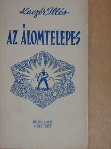 Kaczér Illés - Az álomtelepes [antikvár]