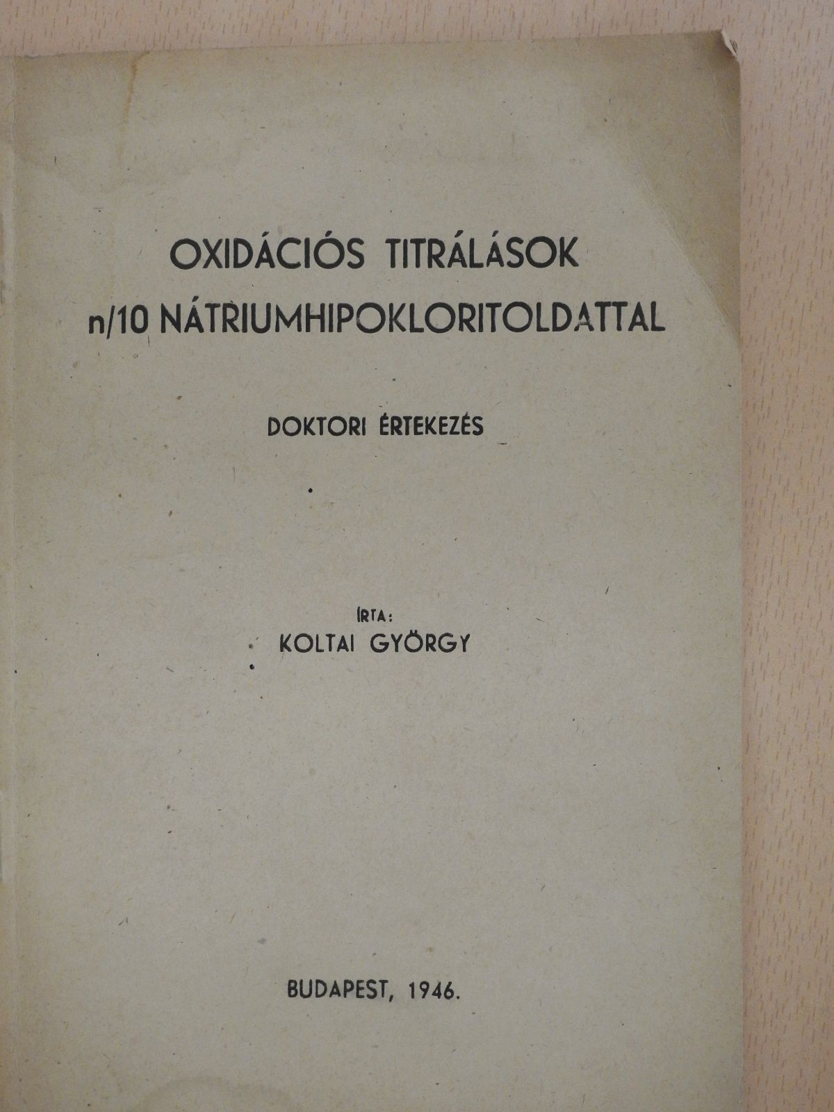 Koltai György - Oxidációs titrálások n/10 nátriumhipokloritoldattal (dedikált példány) [antikvár]