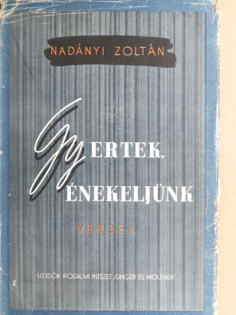 Nadányi Zoltán - Gyertek, énekeljünk! [antikvár]