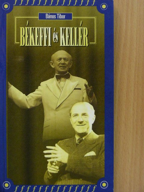 Bános Tibor - Békeffi László és Kellér Dezső [antikvár]