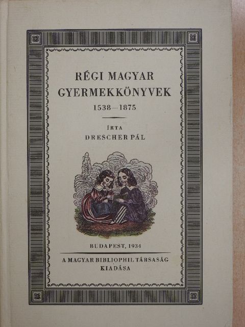 Drescher Pál - Régi magyar gyermekkönyvek [antikvár]