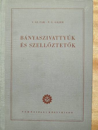 V. G. Gejer - Bányaszivattyúk és szellőztetők [antikvár]