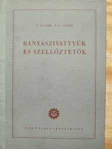 V. G. Gejer - Bányaszivattyúk és szellőztetők [antikvár]