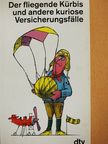 Der fliegende Kürbis und andere kuriose Versicherungsfälle [antikvár]
