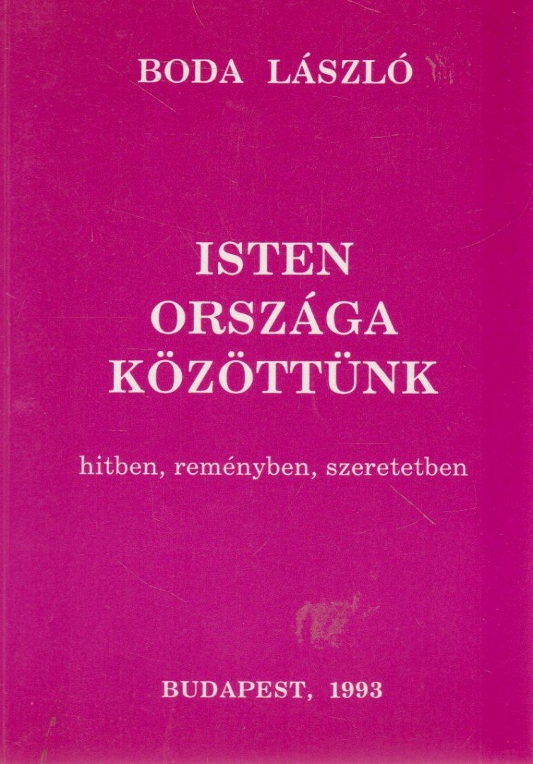 Boda László - Isten országa közöttünk [antikvár]