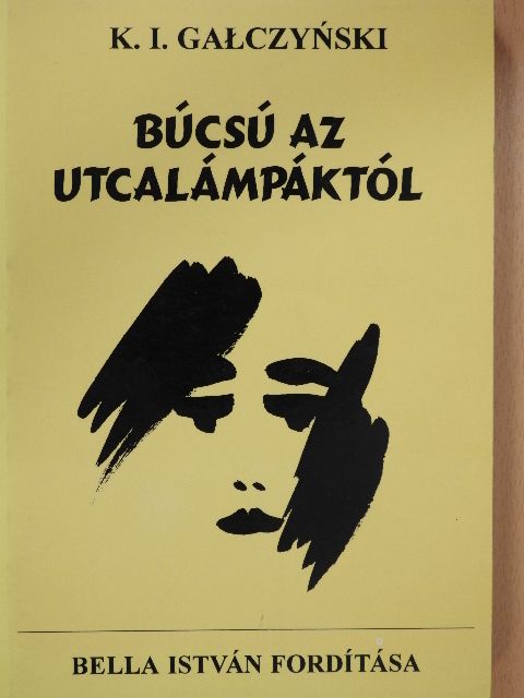 K. I. Galczynski - Búcsú az utcalámpáktól (dedikált példány) [antikvár]