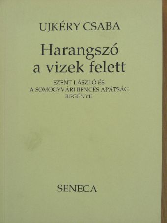 Ujkéry Csaba - Harangszó a vizek felett [antikvár]