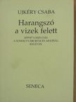 Ujkéry Csaba - Harangszó a vizek felett [antikvár]