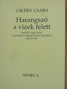 Ujkéry Csaba - Harangszó a vizek felett [antikvár]