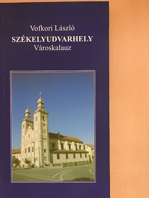 Vofkori László - Székelyudvarhely [antikvár]