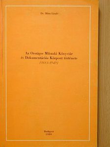Dr. Móra László - Az Országos Műszaki Könyvtár és Dokumentációs Központ története (1883-1949) [antikvár]