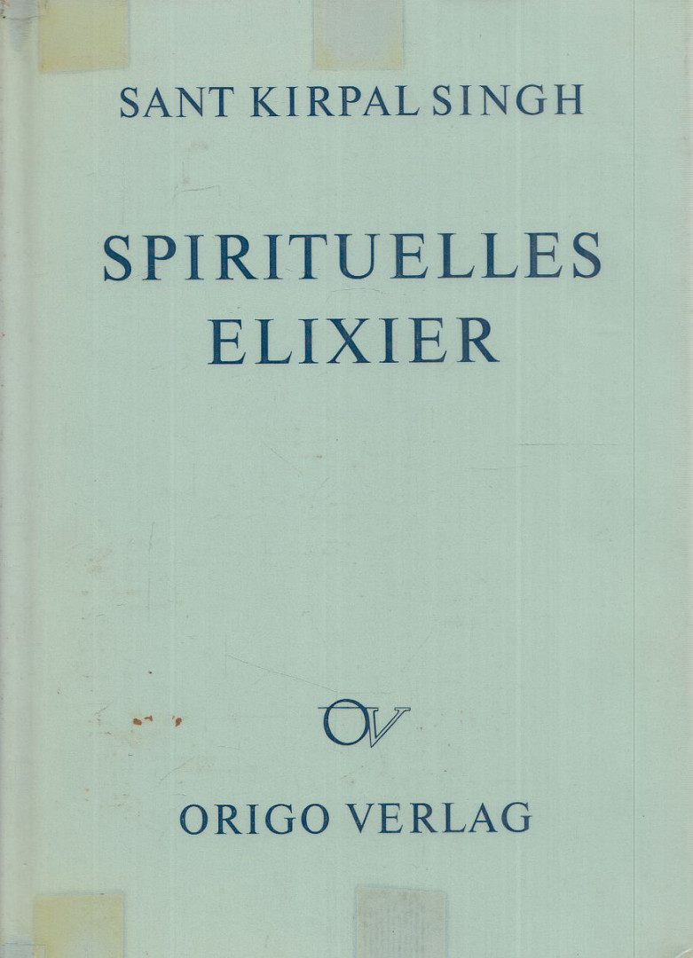 SANT KIRPAL SINGH - Spirituelles Elixier [antikvár]