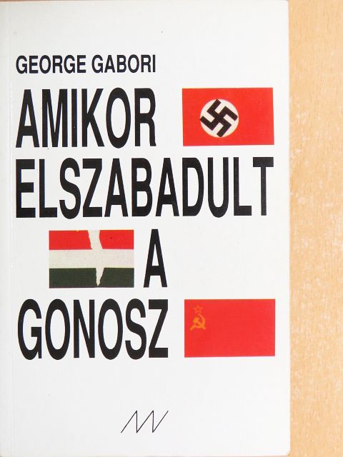 George Gabori - Amikor elszabadult a gonosz [antikvár]