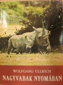 Wolfgang Ullrich - Nagyvadak nyomában [antikvár]