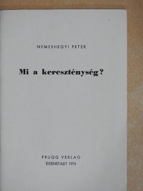 Nemeshegyi Péter - Mi a kereszténység? [antikvár]