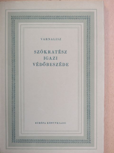Kosztasz Varnalisz - Szókratész igazi védőbeszéde [antikvár]
