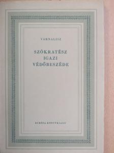 Kosztasz Varnalisz - Szókratész igazi védőbeszéde [antikvár]