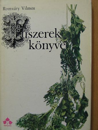 Romváry Vilmos - Fűszerek könyve [antikvár]