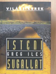 Greg Iles - Isteni sugallat [antikvár]