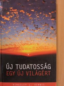 Kingsley L. Dennis - Új tudatosság egy új világért [antikvár]