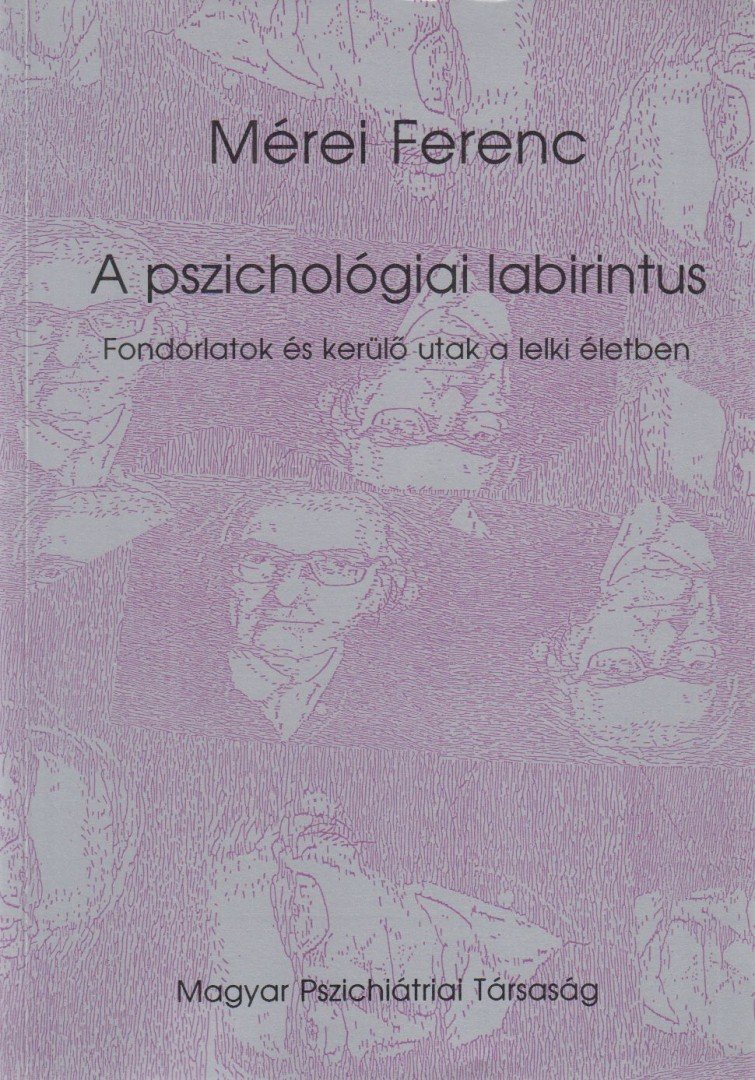 Mérei Ferenc - A pszichológiai labirintus [antikvár]