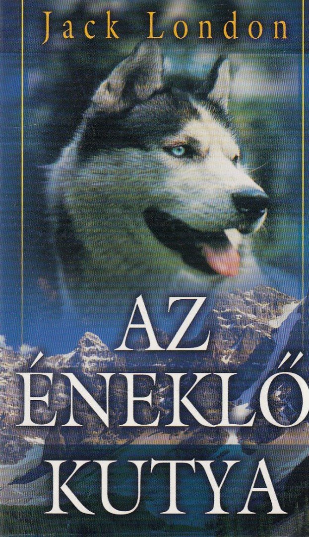Jack London - Az éneklő kutya [antikvár]