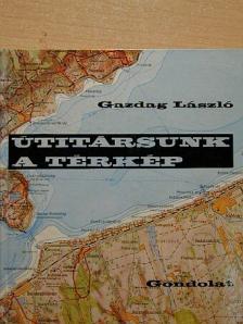 Dr. Gazdag László - Útitársunk a térkép [antikvár]