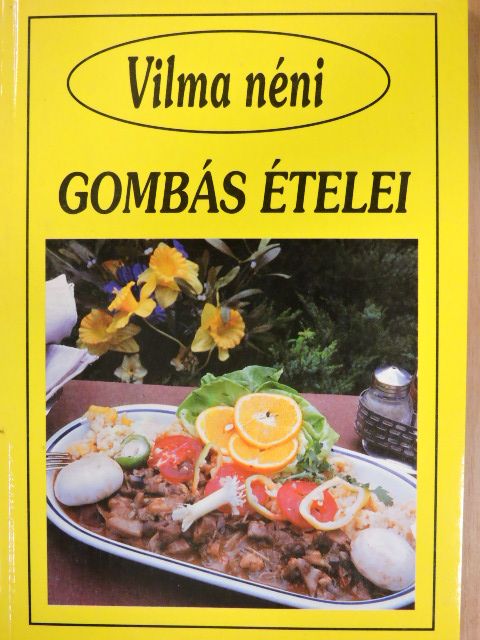 Vilma néni - Vilma néni gombás ételei [antikvár]