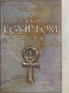 Gaston Maspero - Az ókori Egyiptom története [antikvár]