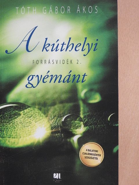 Tóth Gábor Ákos - A kúthelyi gyémánt [antikvár]