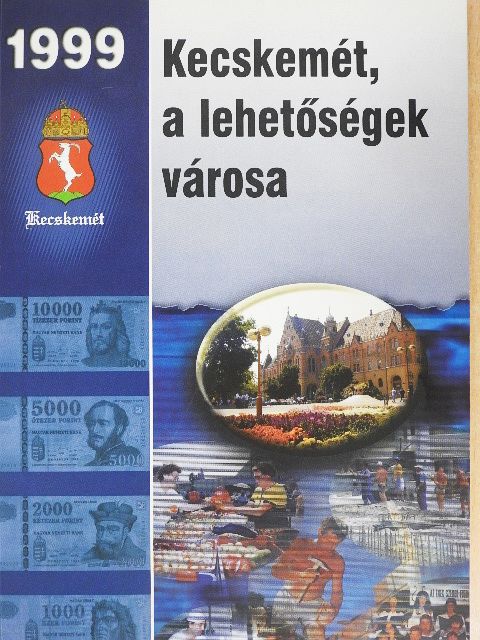 Kecskemét, a lehetőségek városa [antikvár]