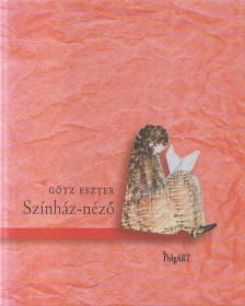 Götz Eszter - Színház-néző [antikvár]