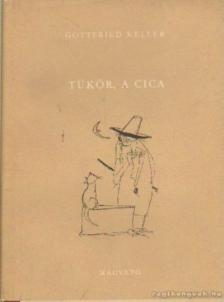 KELLER, GOTTFRIED - Tükör, a cica [antikvár]