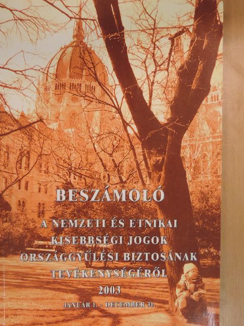 Beszámoló a nemzeti és etnikai kisebbségi jogok országgyűlési biztosának tevékenységéről [antikvár]