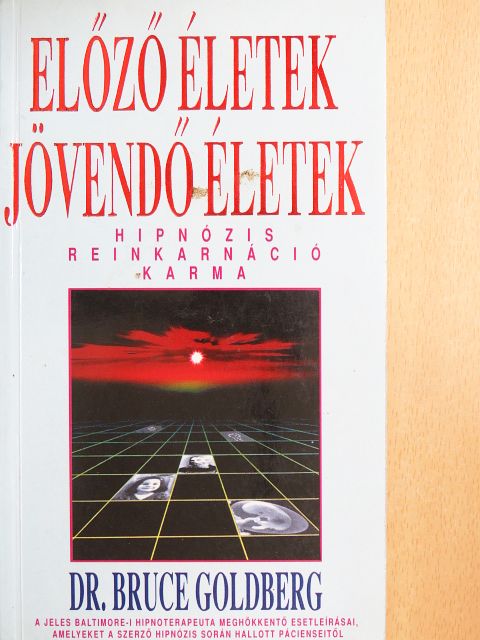 Dr. Bruce Goldberg - Előző életek - jövendő életek [antikvár]