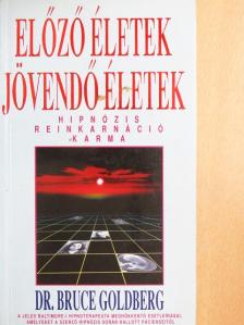Dr. Bruce Goldberg - Előző életek - jövendő életek [antikvár]