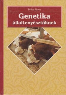 Dohy János - Genetika állattenyésztőknek [antikvár]