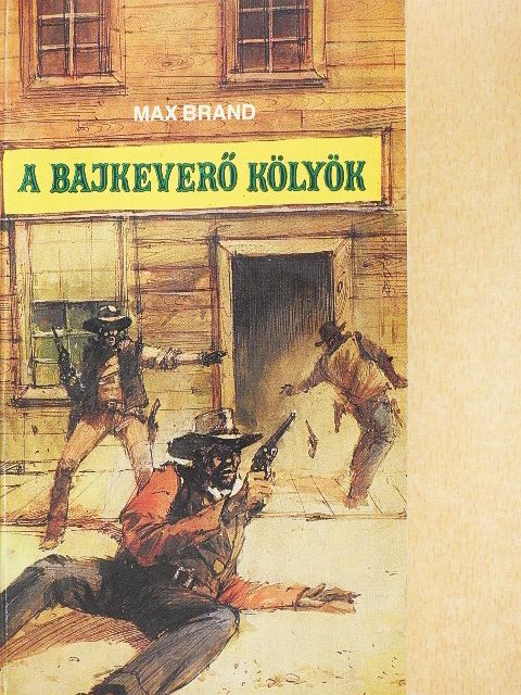 Max Brand - A bajkeverő kölyök [antikvár]